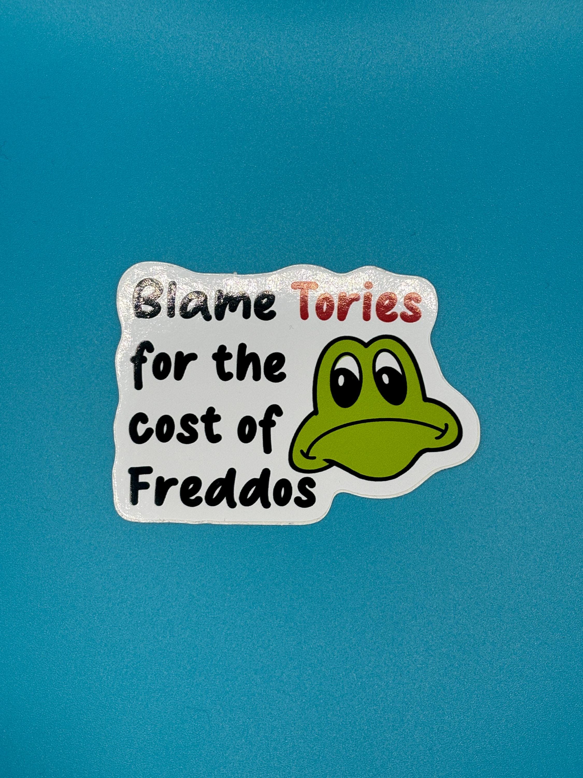 Blame the tories for the cost of freddos sticker