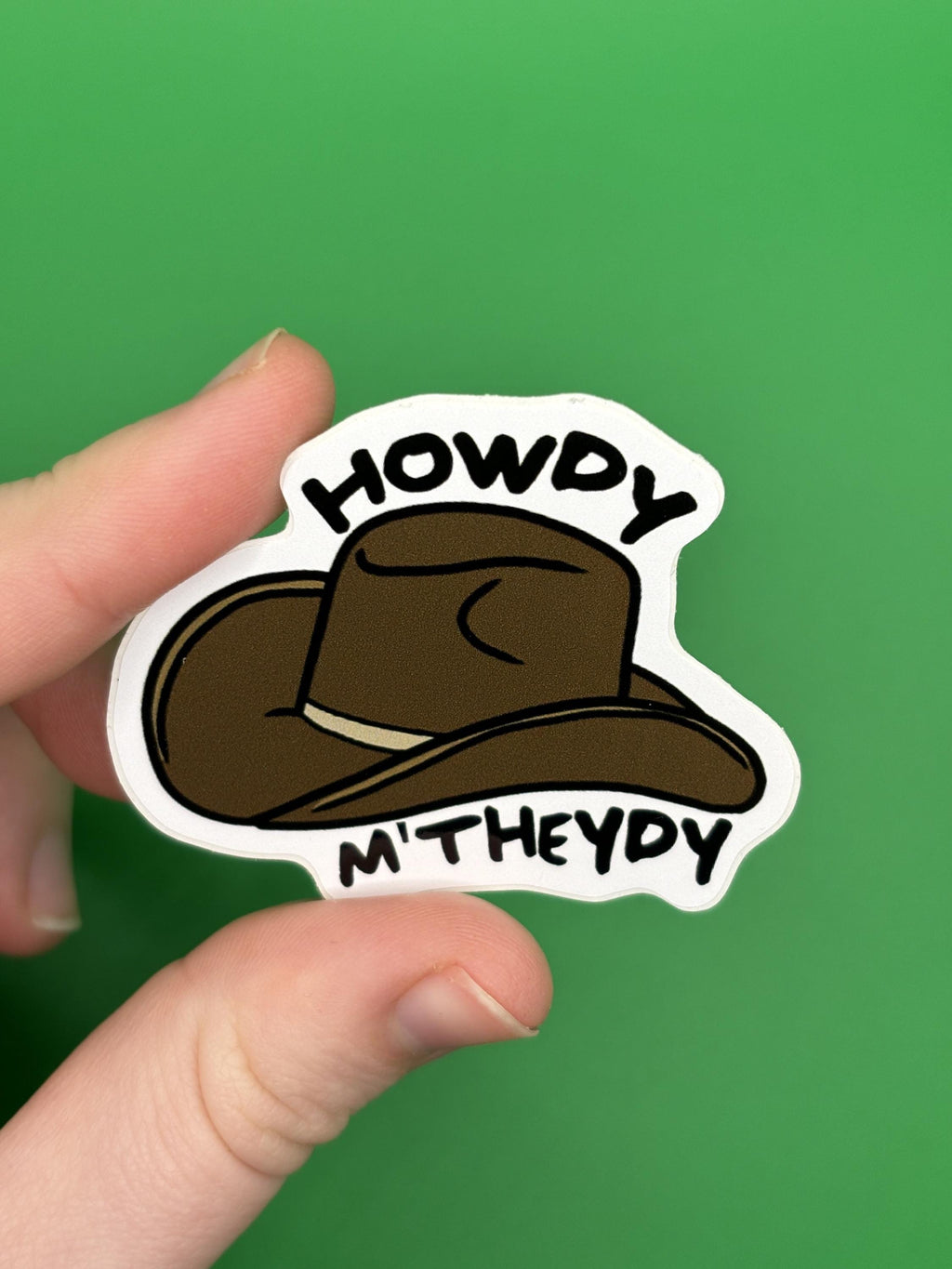 Howdy m’theydy sticker