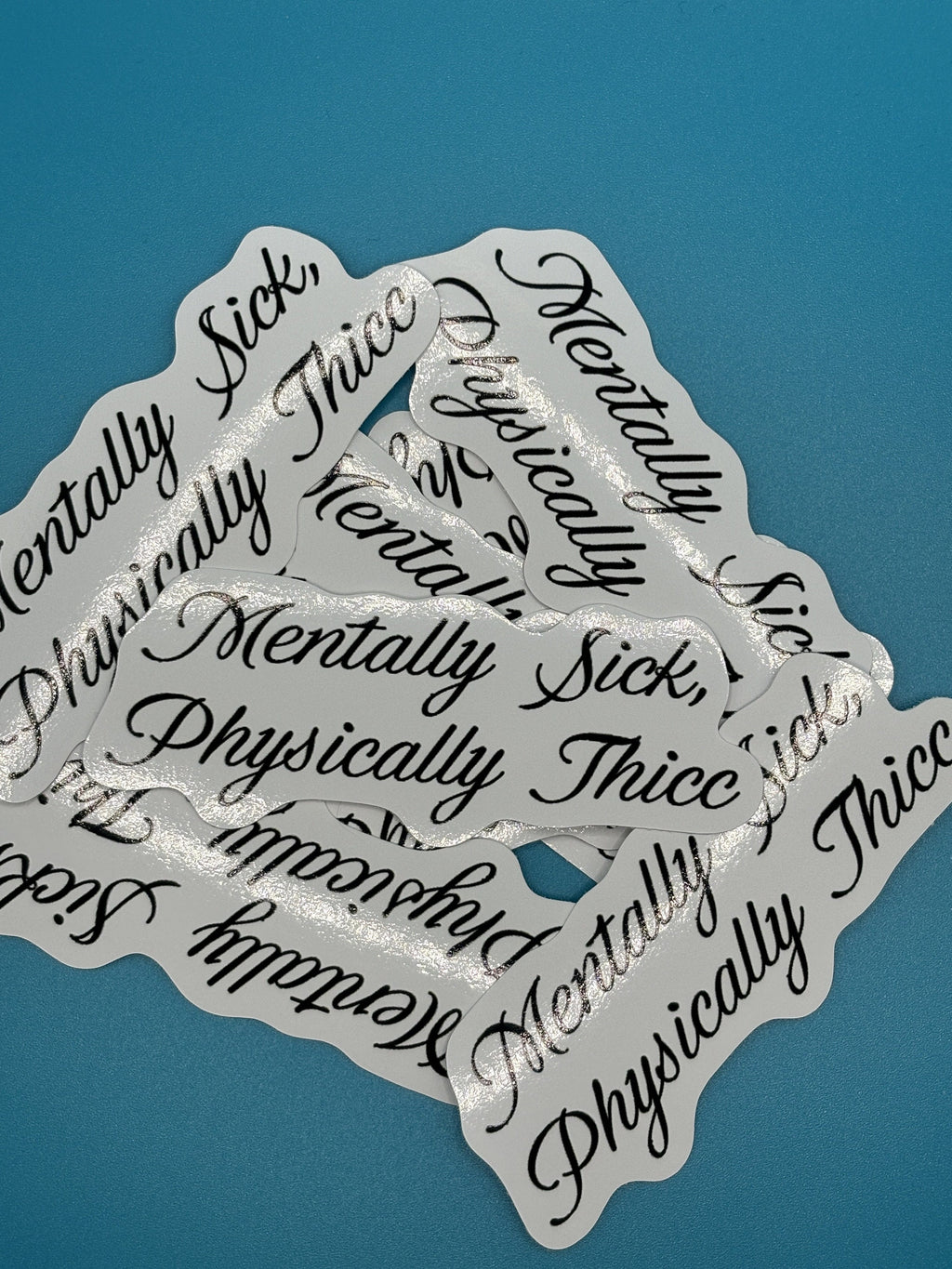 mentally sick physically thicc sticker