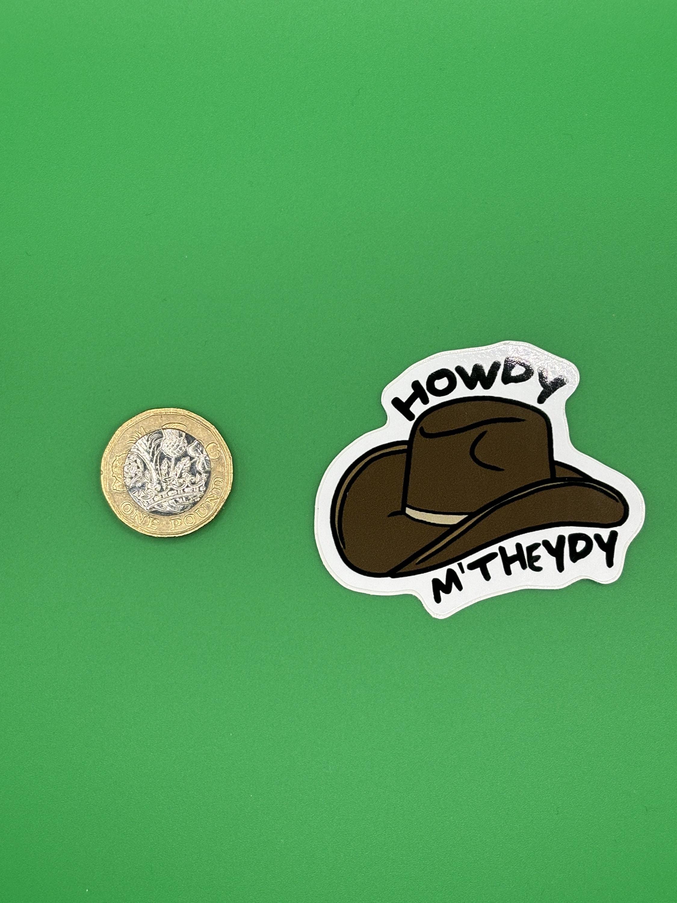 Howdy m’theydy sticker