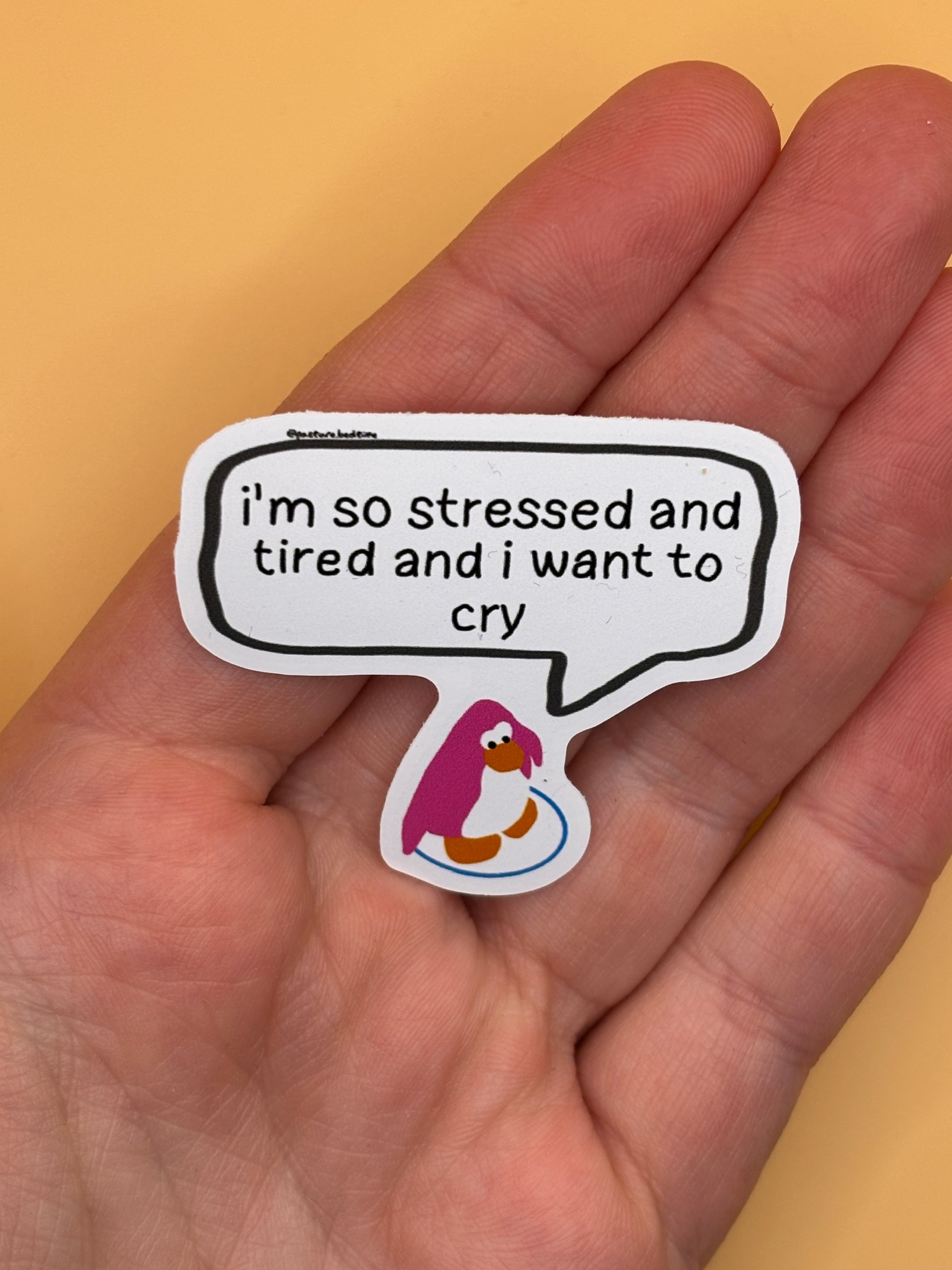 I’m so stressed and tired and I want to cry sticker
