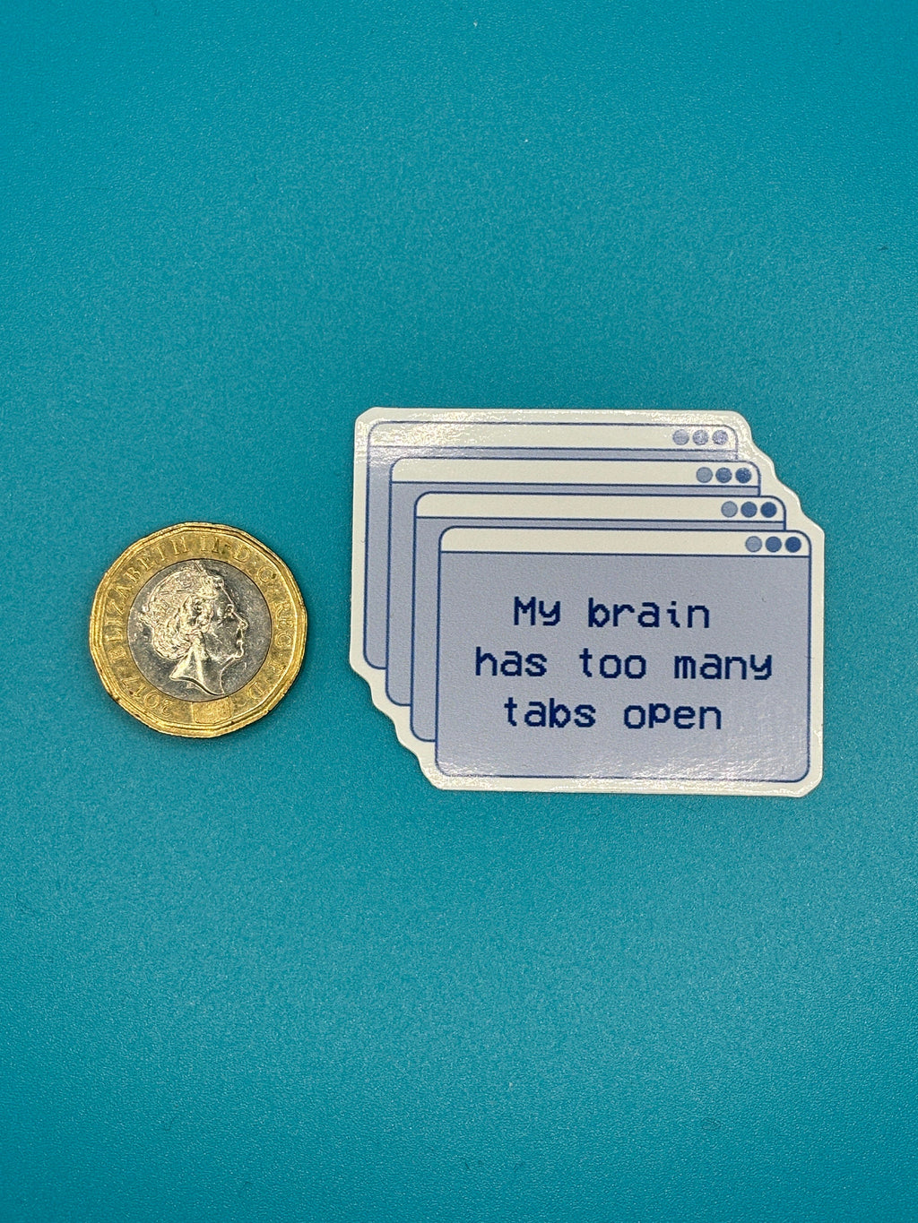 My brain has too many tabs open sticker