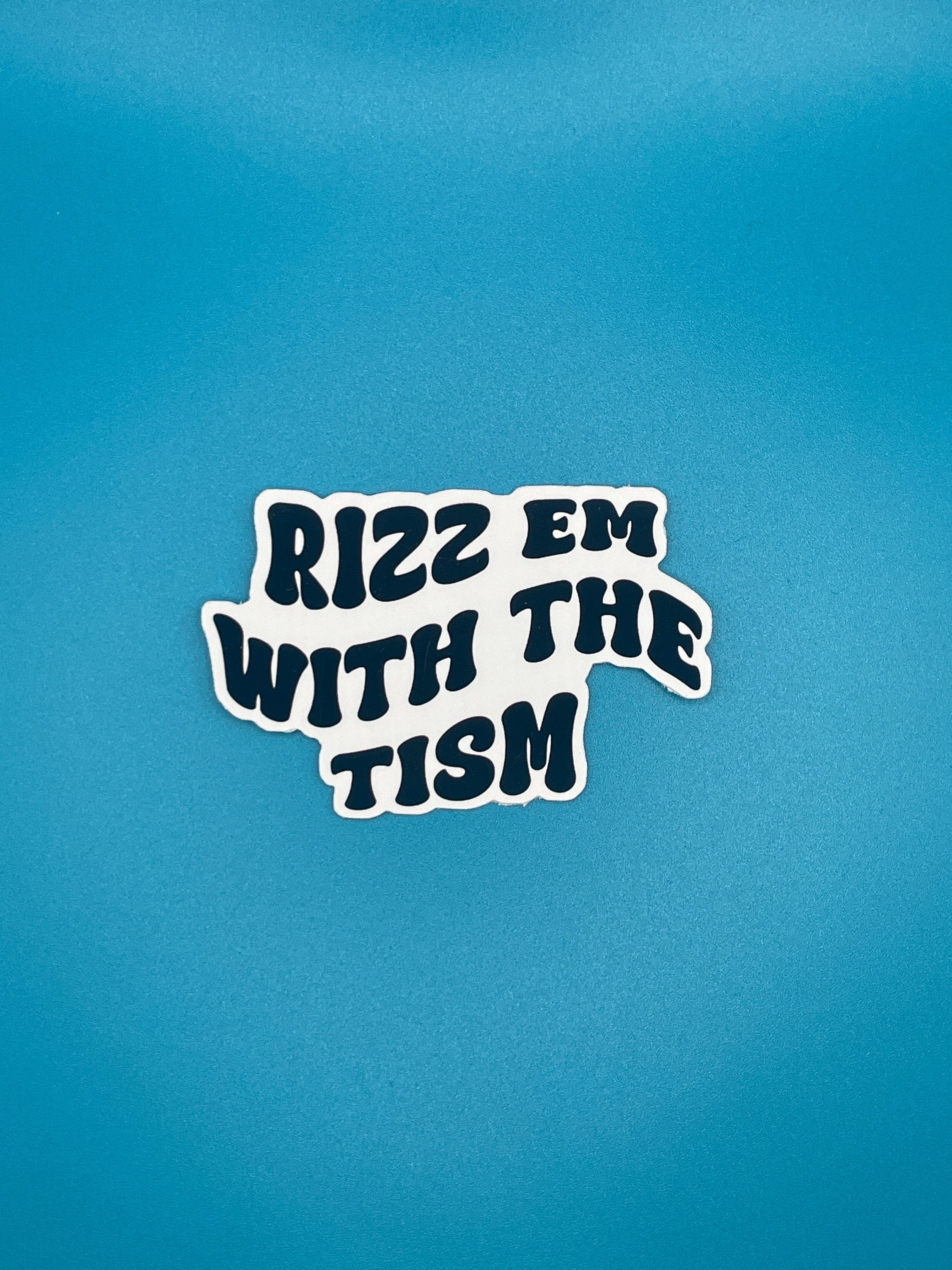 Rizz em with the tism sticker