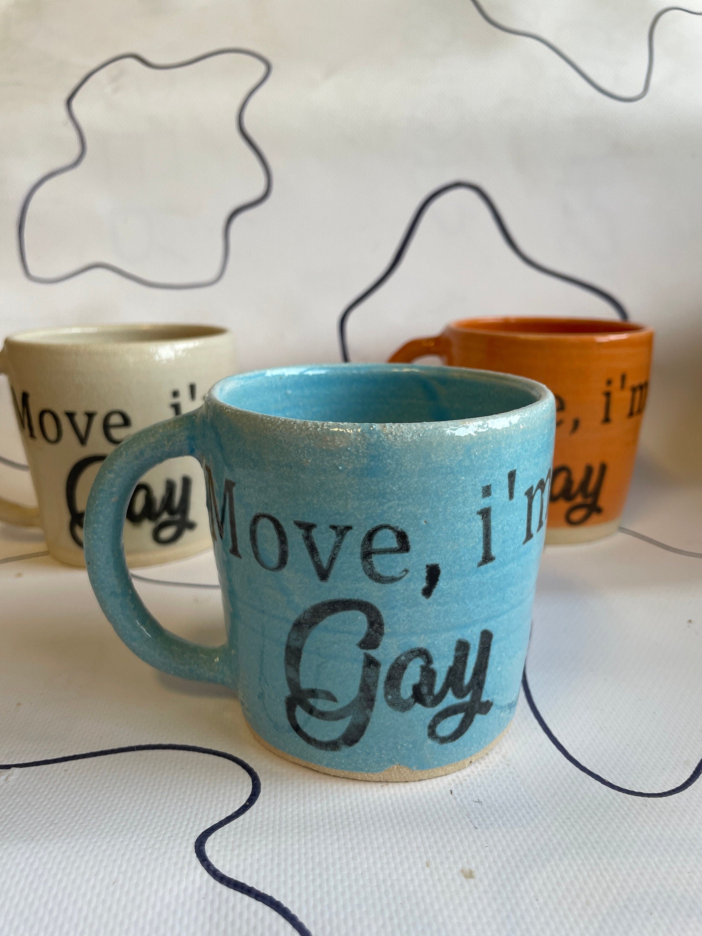Move Im Gay mug