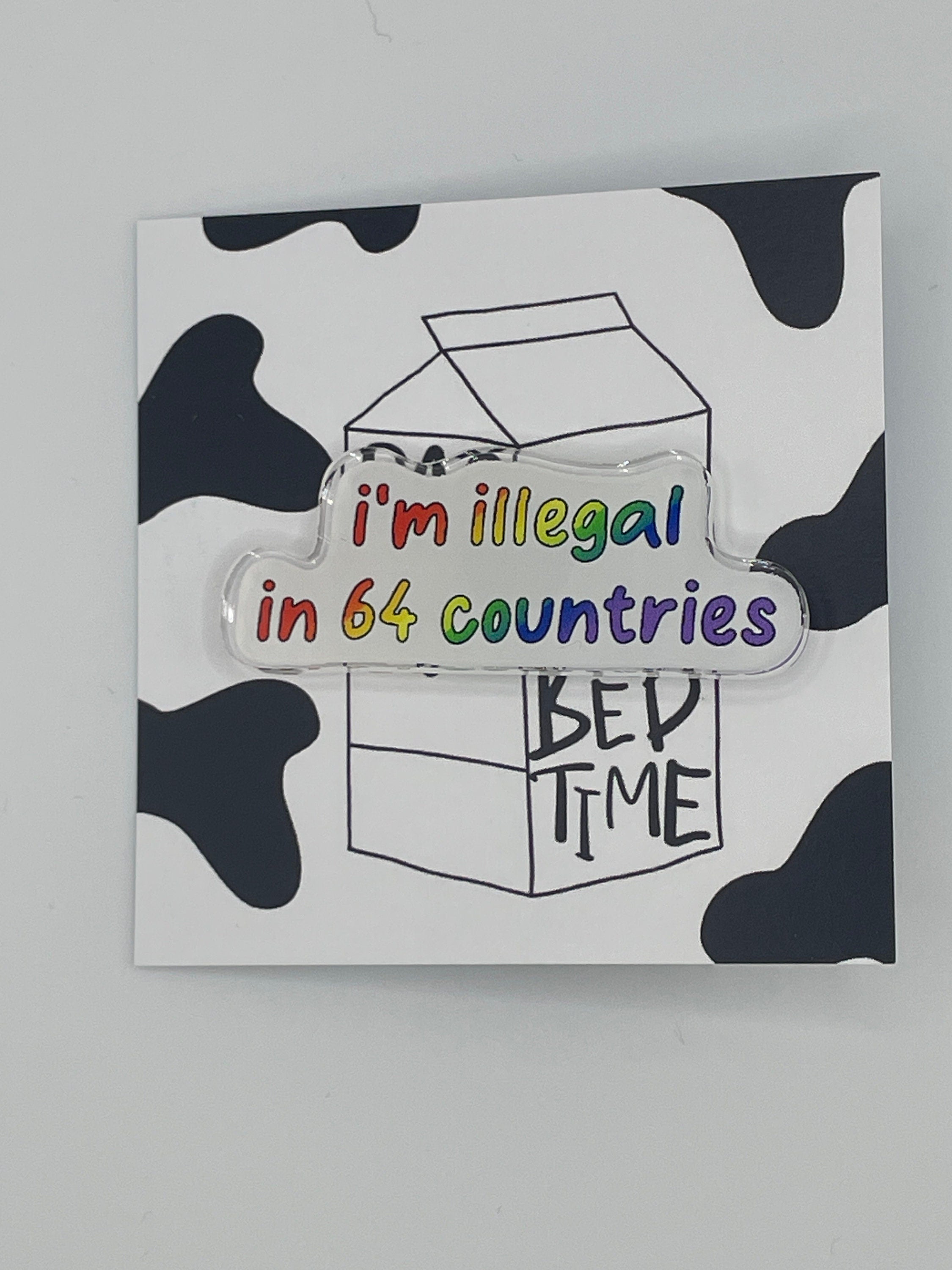 Im illegal in 64 countries pin