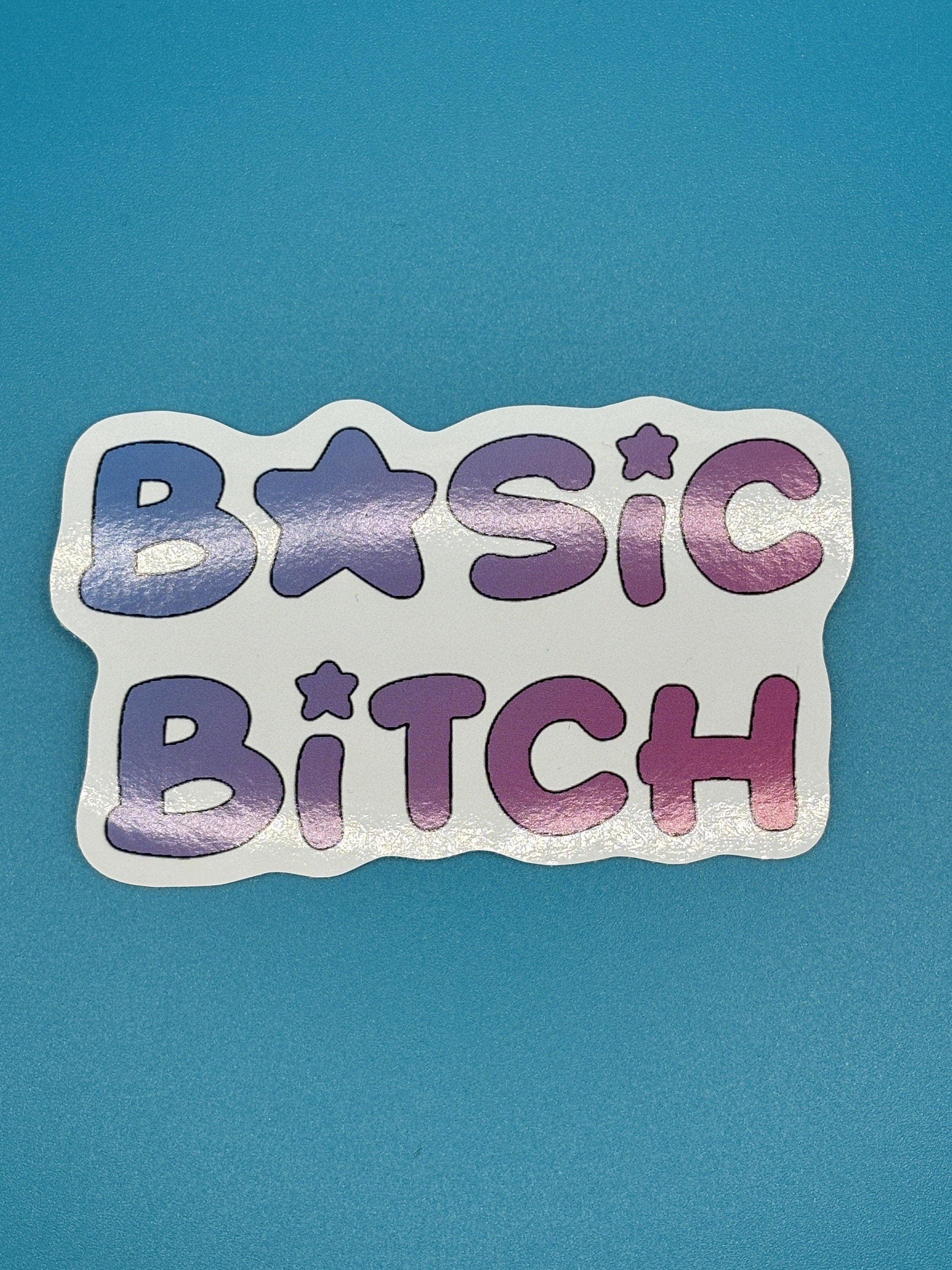 basic bitch sticker
