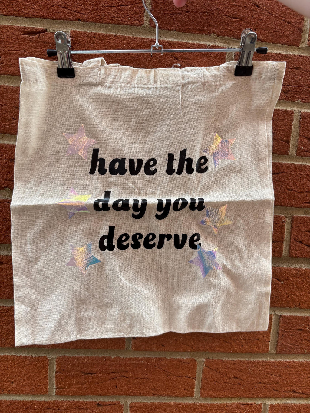 Have the day you deserve tote bag, funny slogan bag, funny tote bag, handmade tote bag