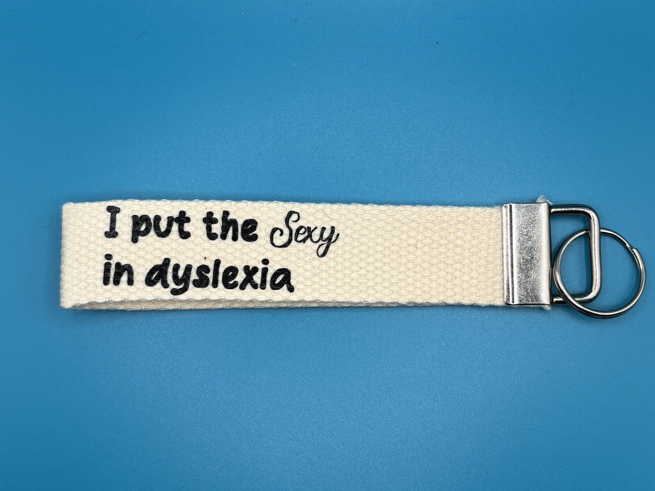i put the sexy in dyslexia keyring
