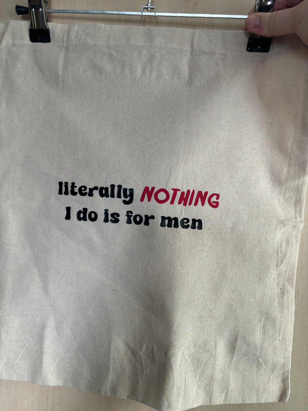 Literally nothing i do is for men tote bag, funny slogan bag, funny tote bag, handmade tote bag