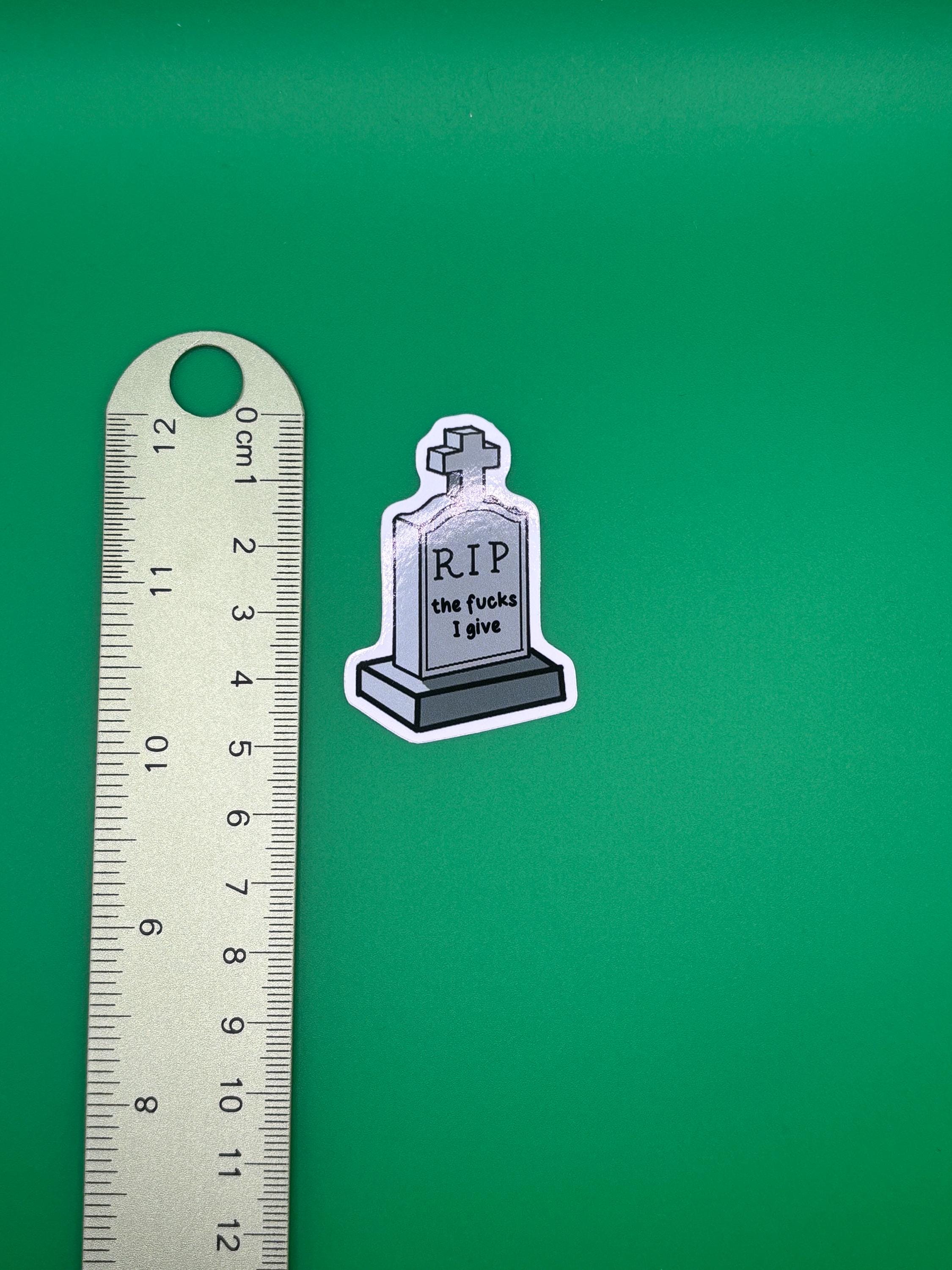 RIP the fucks i give sticker