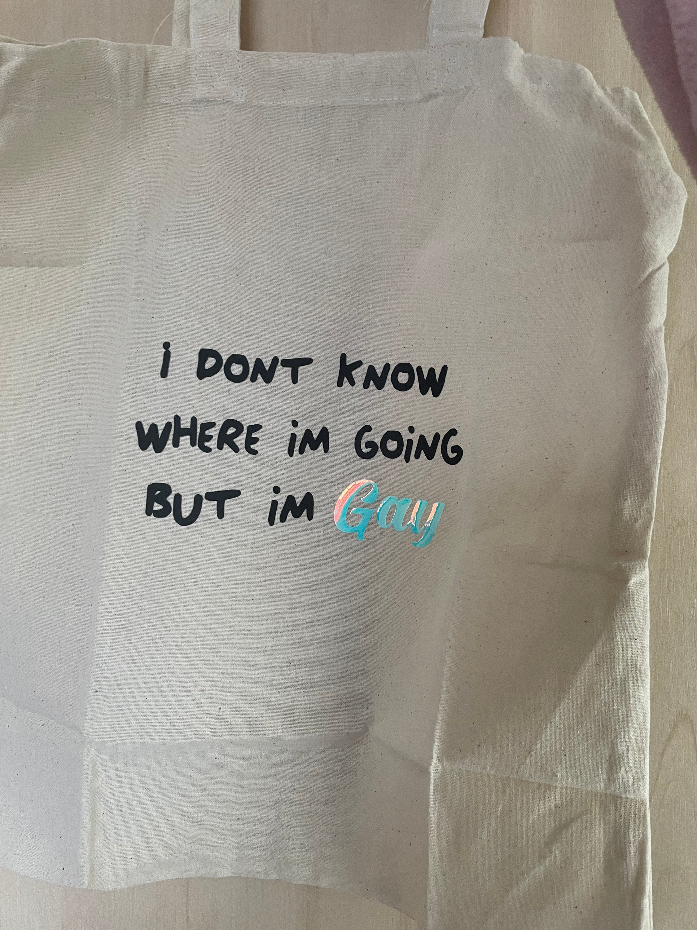I dont know where i’m going but i’m gay, funny tote bag, lgbtq bag, slogan bag