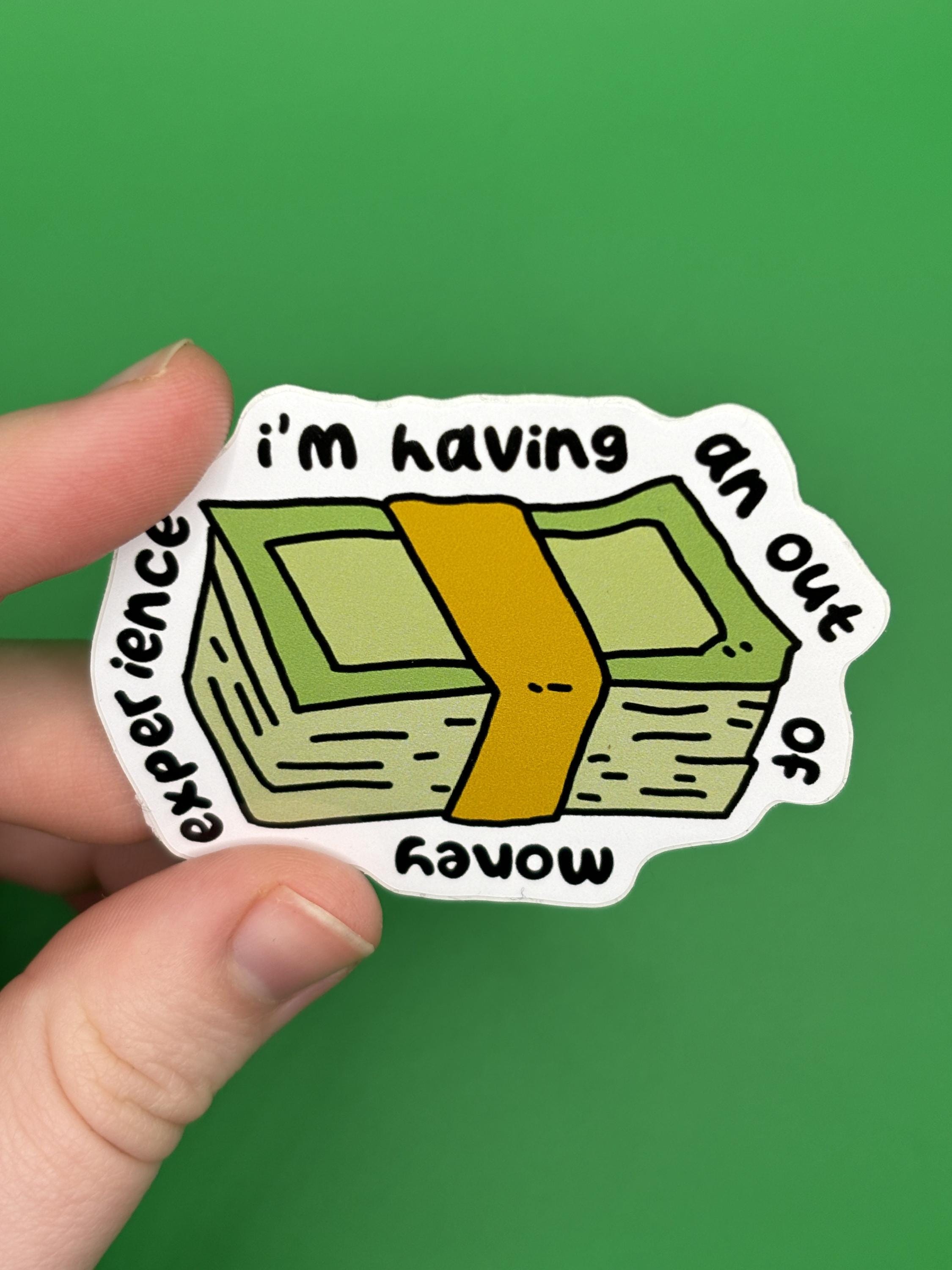 Im having an out of money experience sticker