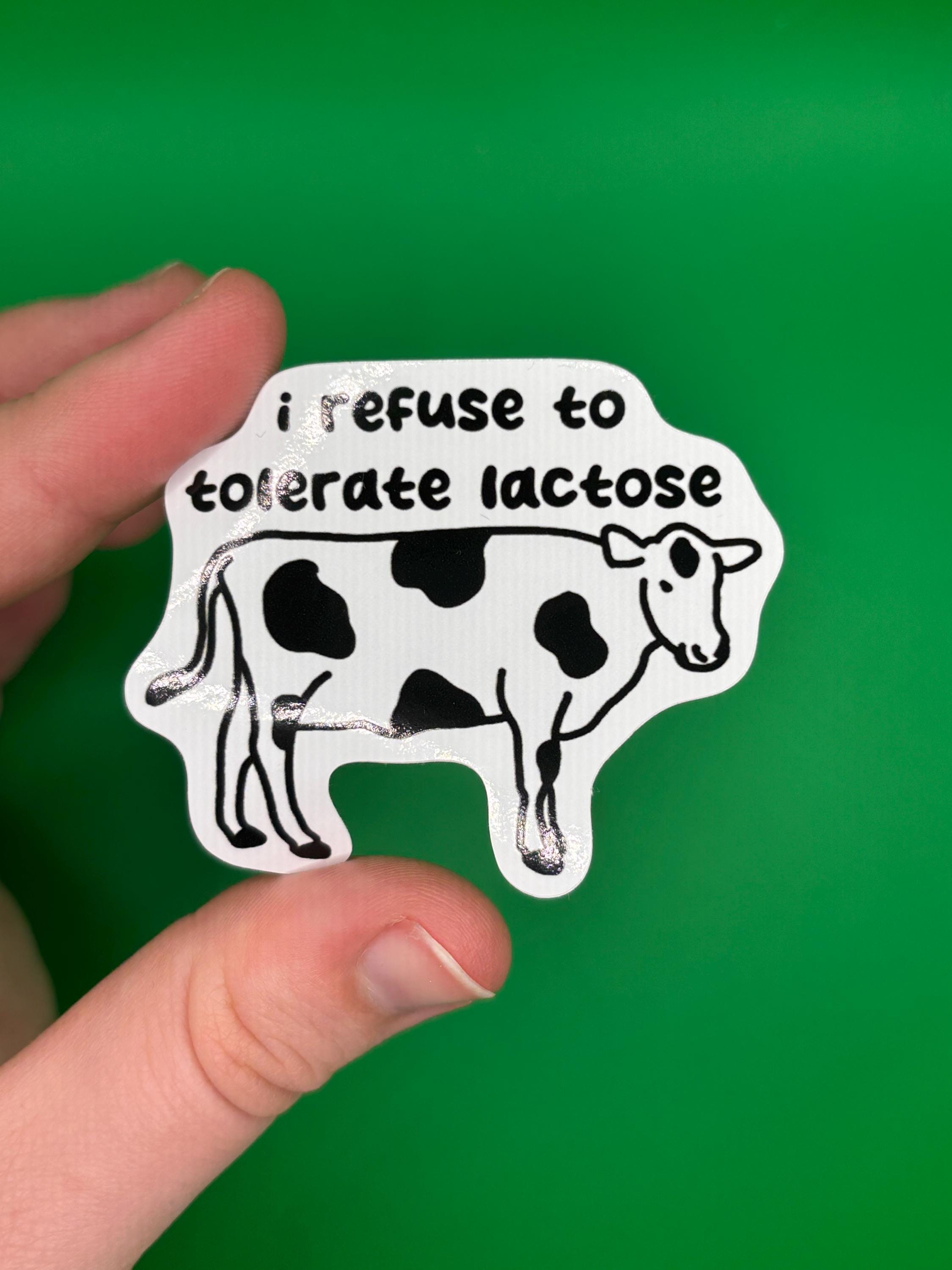I refuse to tolerate lactose sticker