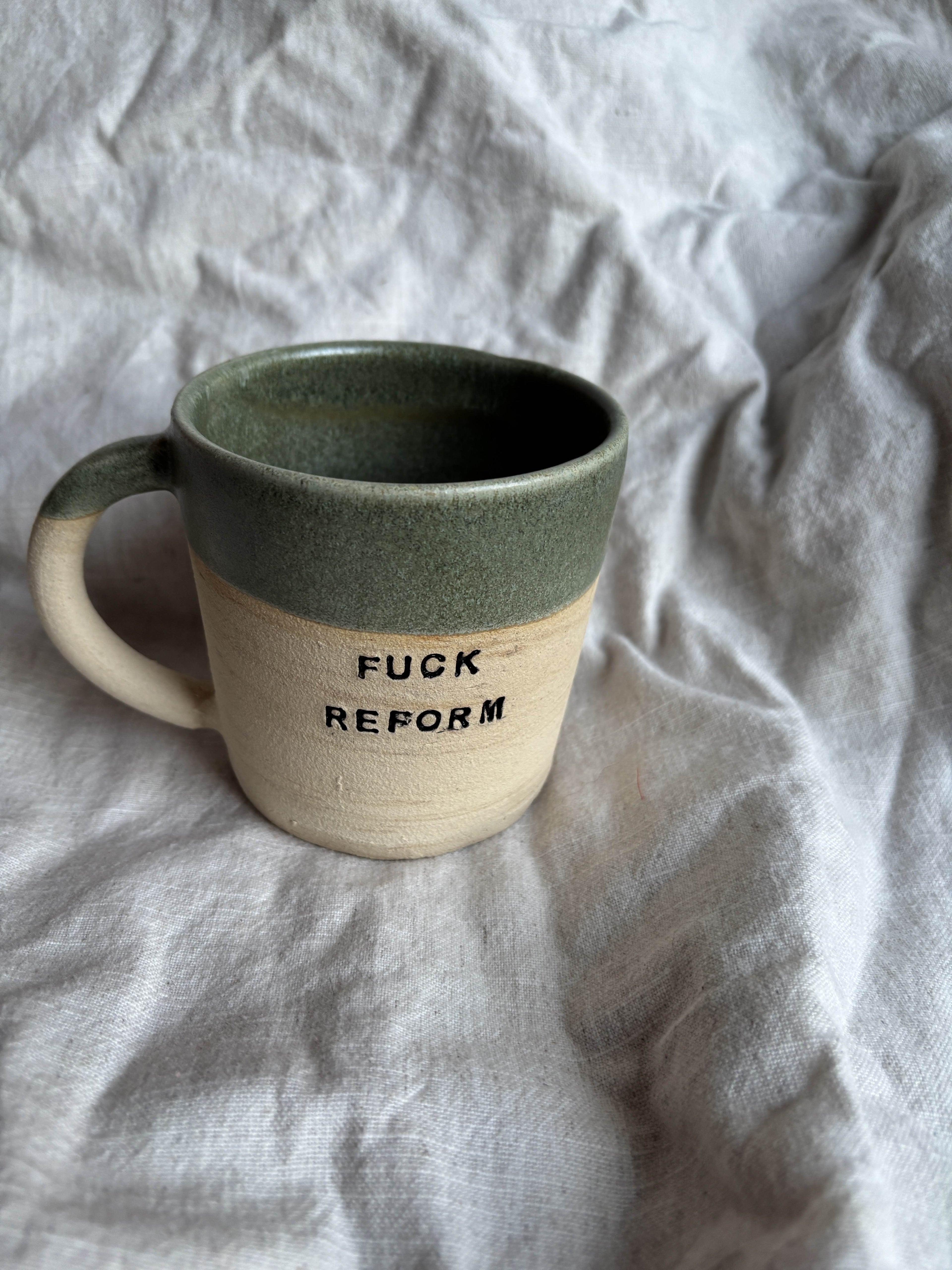 Fuck Reform Mug