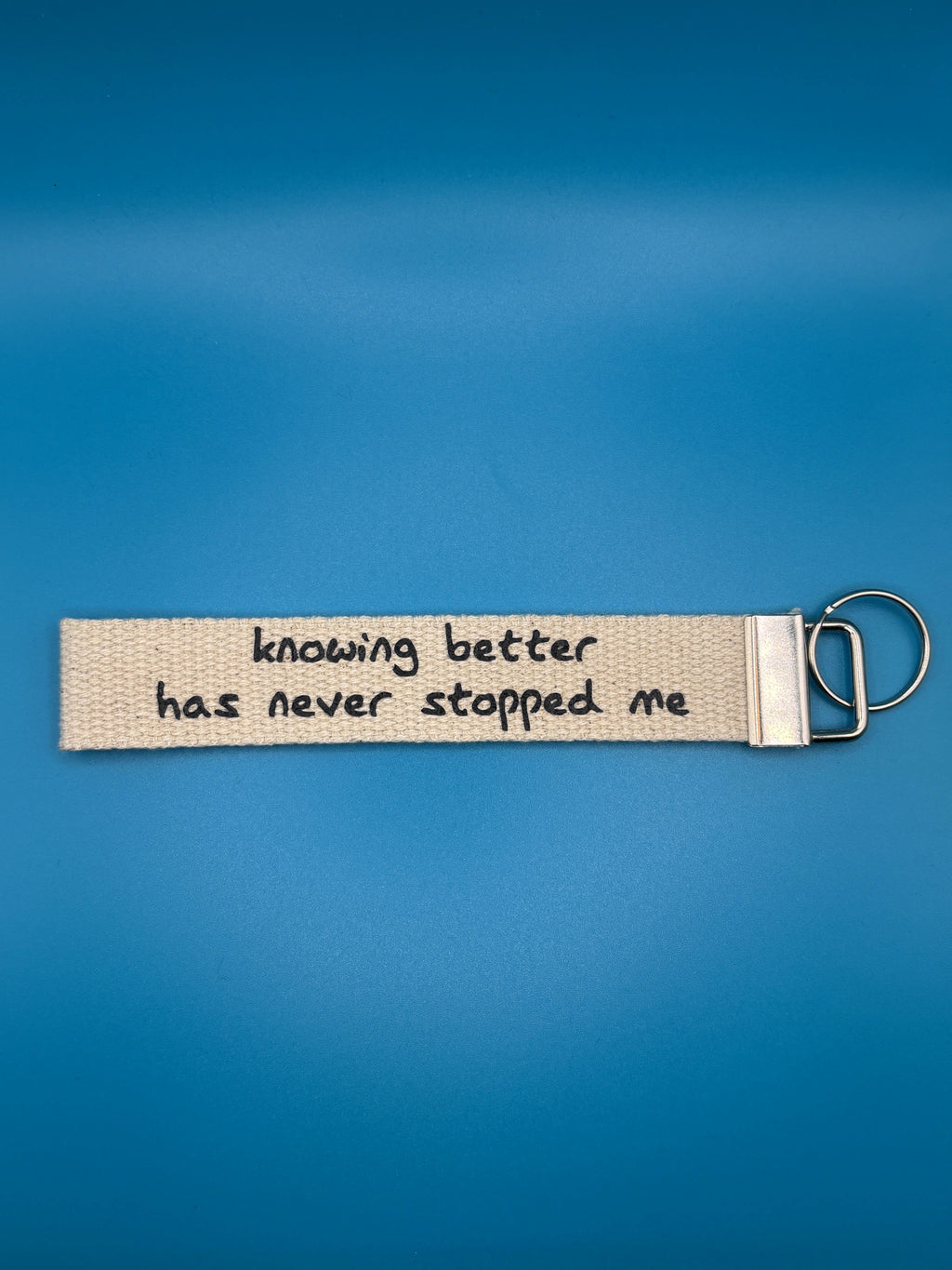 knowing better has never stopped me keyring
